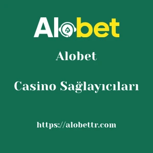 Alobet Casino Sağlayıcıları