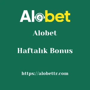 Alobet Haftalık Bonus