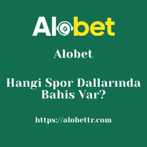 Alobet Hangi Spor Dallarında Bahis Var?