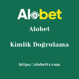 Alobet Kimlik Doğrulama