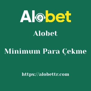 Alobet Minimum Para Çekme