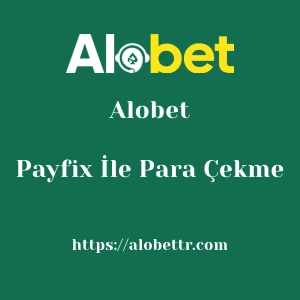 Alobet Payfix İle Para Çekme