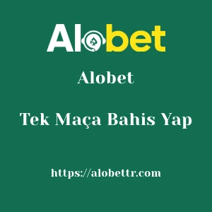 Alobet Tek Maça Bahis Yap