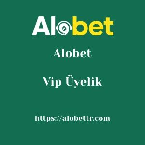 Alobet Vip Üyelik