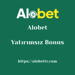 Alobet Yatırımsız Bonus